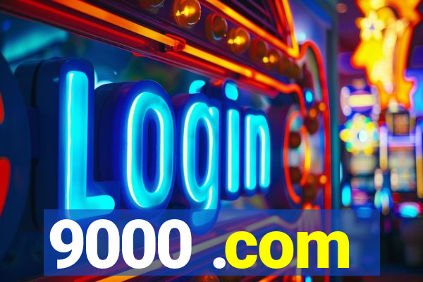 9000 .com